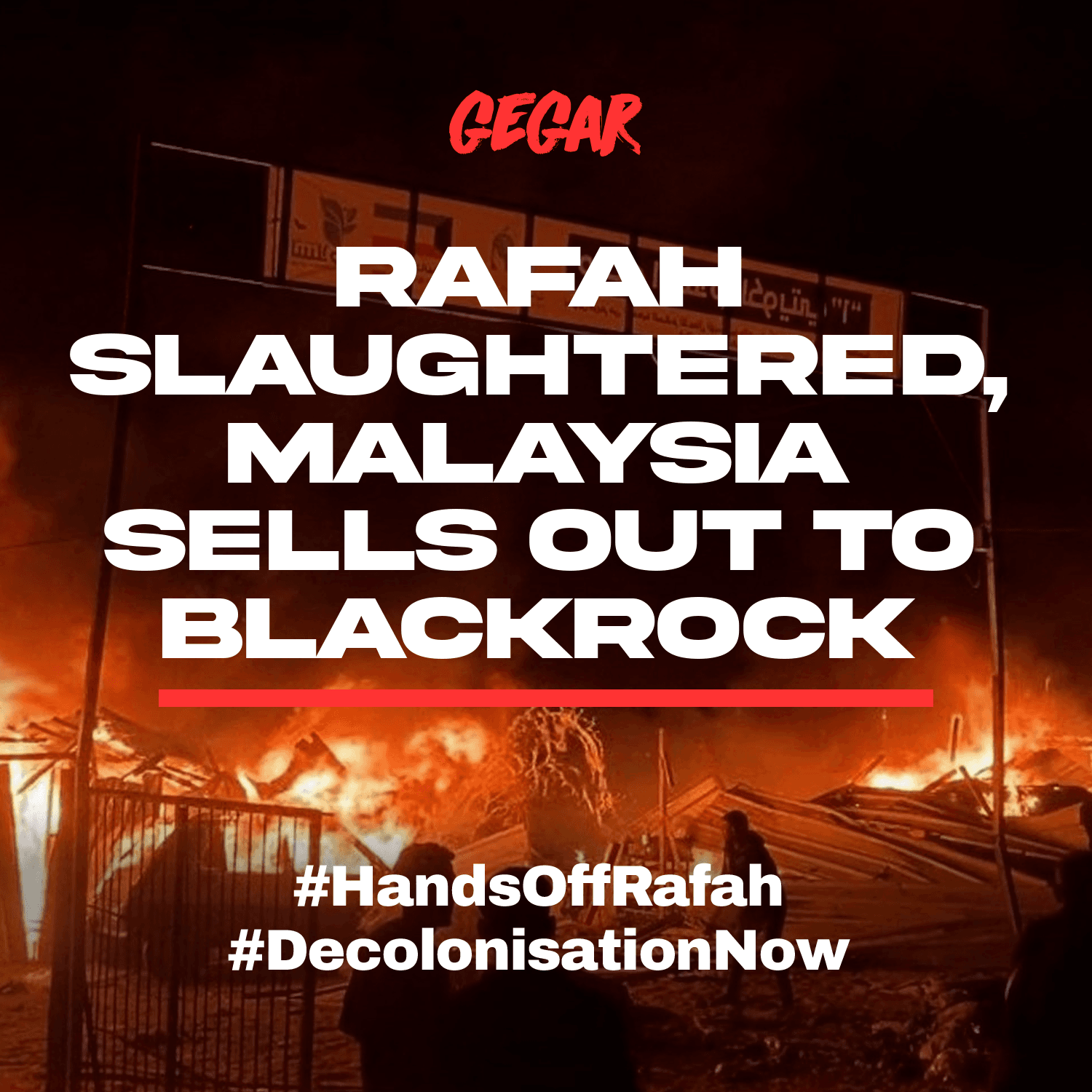 Rafah slaughtered, Malaysia sells out to Blackrock. Picture: Building in Rafah on fire from zionist bombing